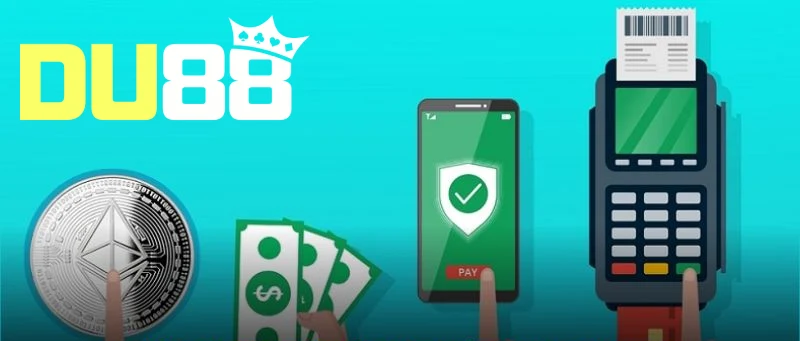 Các lựa chọn rút tiền DU88 thông dụng hiện nay